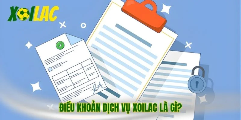 Điều khoản dịch vụ Xoilac là gì?