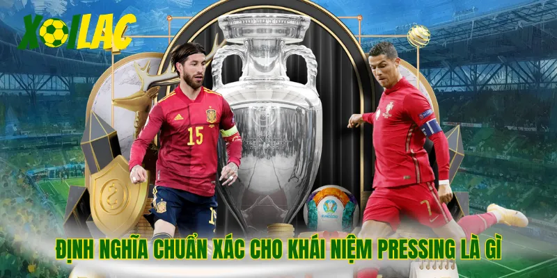 Định nghĩa chuẩn xác cho khái niệm pressing là gì