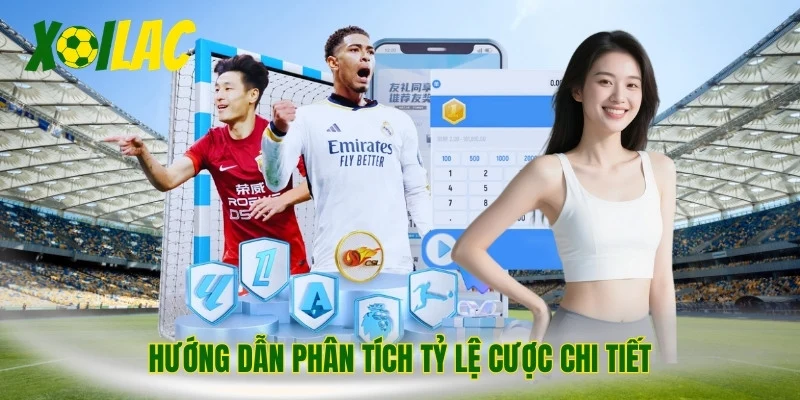 Hướng dẫn phân tích tỷ lệ cược chi tiết