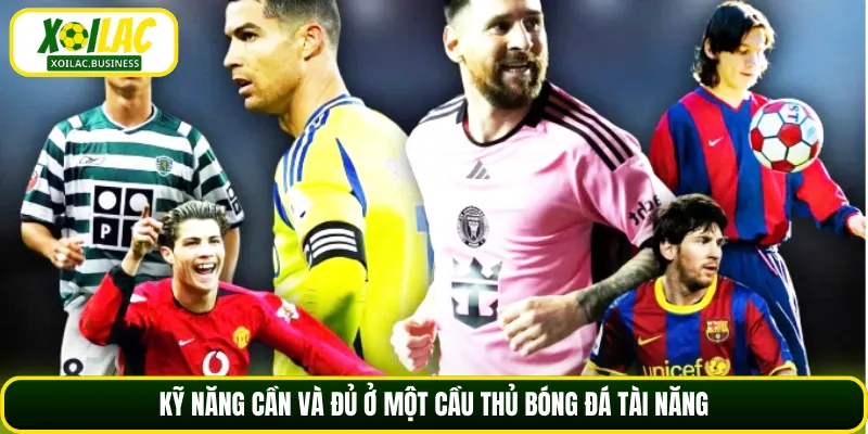 Kỹ năng cần và đủ ở một cầu thủ bóng đá tài năng