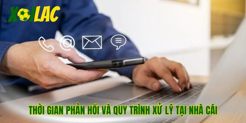 Thời gian phản hồi và quy trình xử lý tại nhà cái